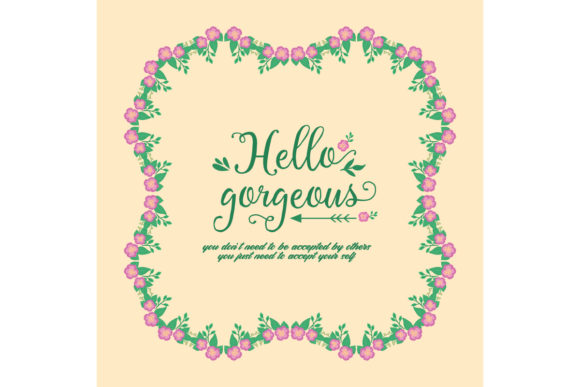 Creating a Stunning Hello Gorgeous Poster with Elegant Leaf and Floral Frames